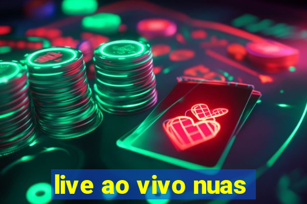 live ao vivo nuas